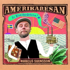 Marcus Svensson - Amerikaresan - En Bluesberättelse