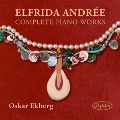 Elfrida Andrée - Complete Piano Works