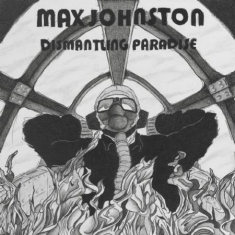 Johnston Max - Dismantling Paradise
