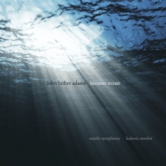 John Luther Adams - Become Ocean