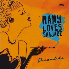 Many Loves Ska Jazz - Dreamlike