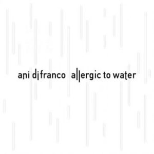 Difranco Ani - Allergic To Water