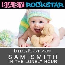Baby Rockstar - Lullaby Renditions Of Sam Smith - I in the group CD / Pop at Bengans Skivbutik AB (1151463)