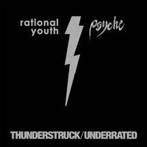 Rational Youth & Psyche - Thunderstruck/ Underrated