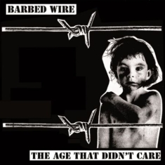 Barbed Wire - Age That Didn't Care