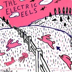 Electric Eels - Spin Age Blasters/Bunnies
