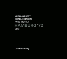 Keith Jarrett/Charlie Haden/Paul Mo - Hamburg '72 (Live Recording)