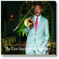 Marsalis Delfeayo - Last Southern Gentlemen