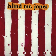 Blind Mr Jones - Tatooine (20Th Anniversary Edition)