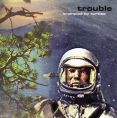 Trampled by Turtles - Trouble in the group CD / Rock at Bengans Skivbutik AB (1166247)