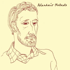 Roberts Alasdair - Alasdair Roberts