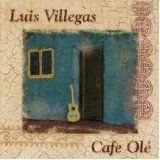 Villegas Luis - Cafe Ole in the group CD / Elektroniskt at Bengans Skivbutik AB (1176429)