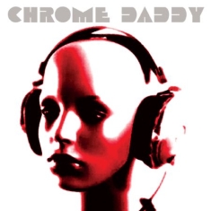 Chrome Daddy - Chrome Daddy