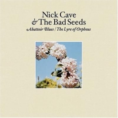 Nick Cave & The Bad Seeds - Abattoir Blues / The Lyre Of Orpheu