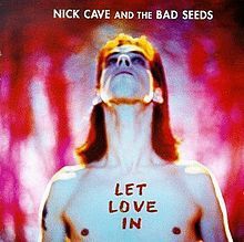 Nick Cave & The Bad Seeds - Let Love In