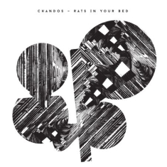 Chandos - Rats In Your Bed