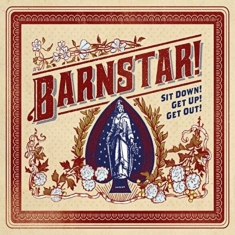 Barnstar - Sit Down! Get Up! Get Out!