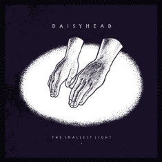 Daisyhead - Smallest Light