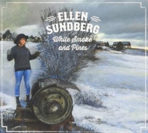 Sundberg Ellen - White Smoke And Pines