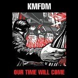 Kmfdm - Our Time Will Come (Vinyl) in the group VINYL / Pop at Bengans Skivbutik AB (1193719)