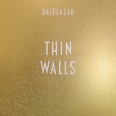 Balthazar - Thin Walls