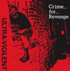 Ultra-Violent - Crime For Revenge