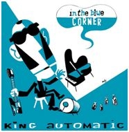 King Automatic - In The Blue Corner