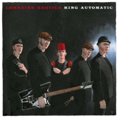 King Automatic - Lorraine Exotica