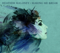 Maloney Heather - Making Me Break