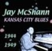 Mcshann Jay - Kansas City Blues 1944-1949 in the group CD / Pop at Bengans Skivbutik AB (1266670)