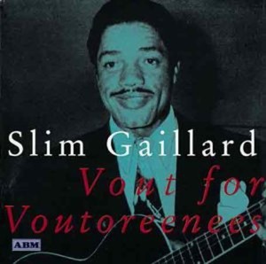 Gaillard Slim - Vout For Voutoreenees