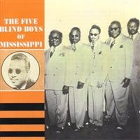 Five Blind Boys Of Mississippi - 1947-54