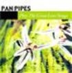 Panpipes - Play The Great Love Songs in the group CD / Pop at Bengans Skivbutik AB (1266988)