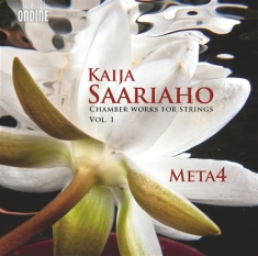 Saariaho - Chamber Works For Strings Vol 1