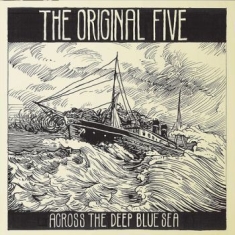 Original Five - Across The Deep Blue Sea