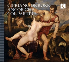 De Rore Cipriano - Ancor Che Col Partire