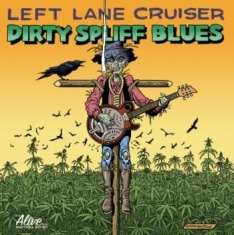 Left Lane Cruiser - Dirty Spliff Blues