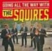 Squires The - Going All The Way With..(Lp + 7