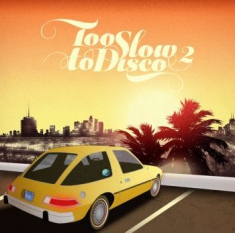 Blandade Artister - Too Slow To Disco Vol. 2