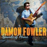 Damon Fowler - Sounds of Home in the group CD / Jazz/Blues at Bengans Skivbutik AB (1302394)