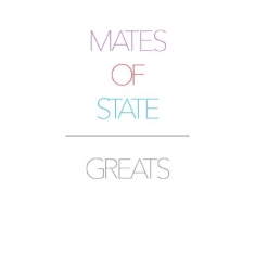Mates Of State - Greats