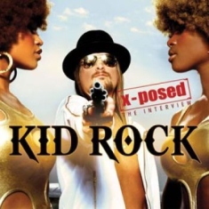 Kid Rock - X-Posed Interview Sessions The