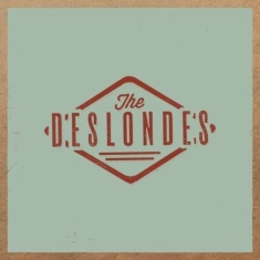 Deslondes The - The Deslondes