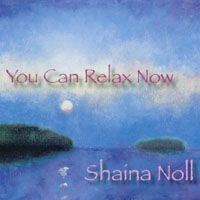 Noll Shaina - You Can Relax Now in the group CD / Elektroniskt at Bengans Skivbutik AB (1333952)