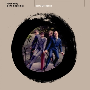 Peter Berry And The Shake Set - Berry-Go-Round