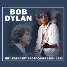 Dylan Bob - Legendary Broadcast 1985-1993