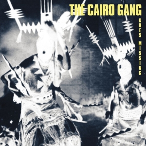 Cairo Gang The - Goes Missing