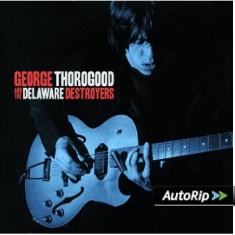 George Thorogood - G Thorogood & Delaware Destroyers