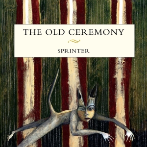 Old Ceremony The - Sprinter