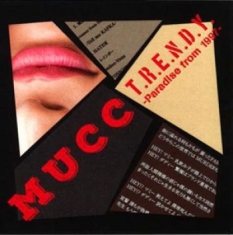 Mucc - T.R.E.N.D.Y. -  Paradise From 1997.